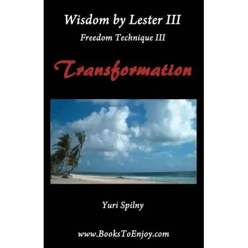 Wisdom by Lester III Freedom Technique III Transformation