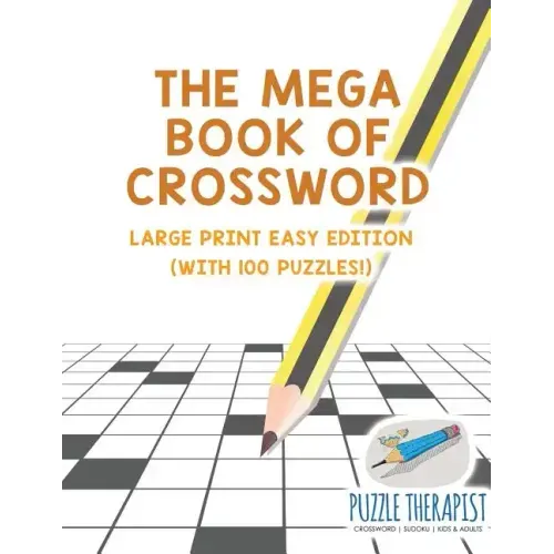 The Mega Book of Crossword Large Print Easy Edition (with 100 puzzles!)
