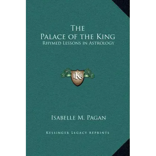 The Palace of the King: Rhymed Lessons in Astrology