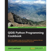 QGIS Python Programming Cookbook: Over 140 recipes to help you turn QGIS from a desktop GIS tool into a powerful automated geospatial framework