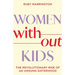 Women Without Kids: The Revolutionary Rise of an Unsung Sisterhood
