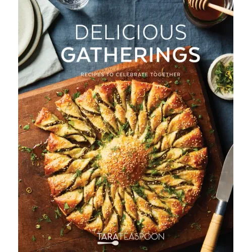 Delicious Gatherings: Recipes to Celebrate Together