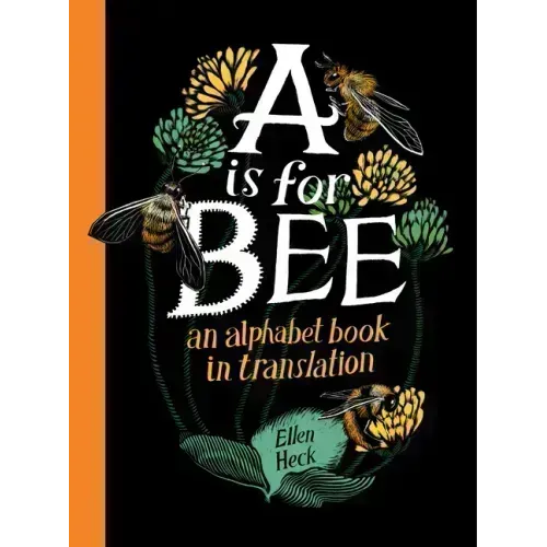 A is for Bee: An Alphabet Book in Translation