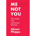 Me, Not You: The Trouble with Mainstream Feminism