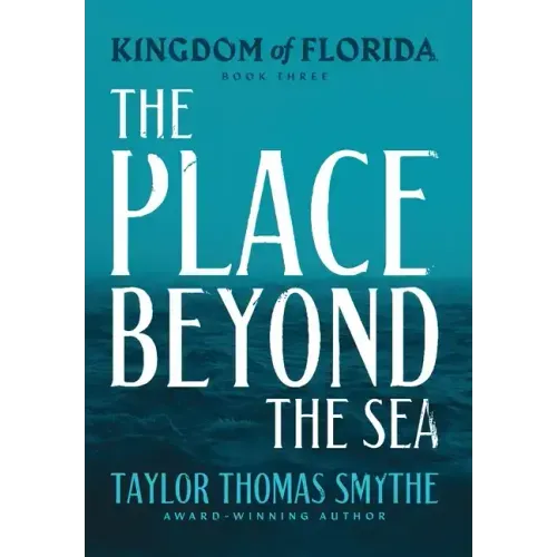 Kingdom of Florida: The Place Beyond the Sea