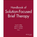 Handbook of Solution-Focused Brief Therapy