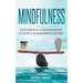 Mindfulness: Como Destruir Completamente el Estres y la Ansiedad en 30 Dias