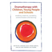 Dramatherapy with Children, Young People and Schools: Enabling Creativity, Sociability, Communication and Learning