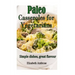 Paleo Casseroles for Vegetarians: Simple dishes, great flavor