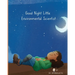 Good Night Little Environmental Scientist