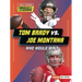 Tom Brady vs. Joe Montana: Who Would Win?