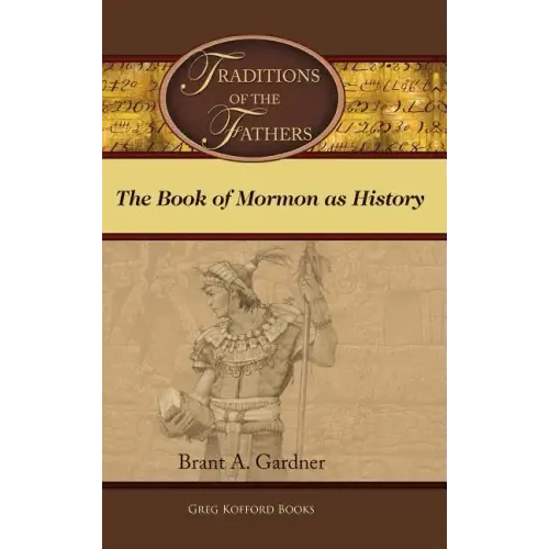 Traditions of the Fathers: The Book of Mormon as History