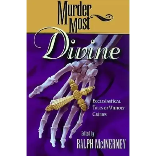 Murder Most Divine: Ecclesiastical Tales of Unholy Crimes