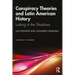 Conspiracy Theories and Latin American History: Lurking in the Shadows