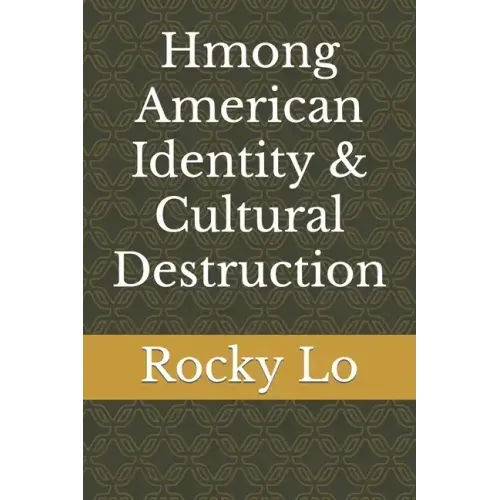 Hmong American Identity & Cultural Destruction