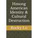 Hmong American Identity & Cultural Destruction