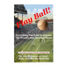 Play Ball!: Everything You Need To Become The World's Best Baseball Player