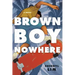 Brown Boy Nowhere
