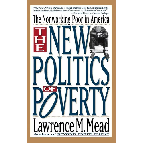 The New Politics of Poverty: The Nonworking Poor in America