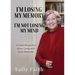 I'm Losing My Memory; I'm NOT Losing My Mind: A Frank Perspective about Living with Early Dementia