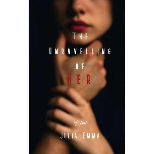 The Unravelling of Her