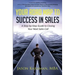 Your Road Map to Success in Sales: A Step-By-Step Guide to Closing Your Next Sales Call