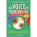 The Voice of Your Dreams: Turn Down the Voices of Limitation and Turn Up the Volume of Success