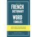 The little French dictionary of word families: Learn more than 2500 French words