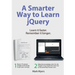 A Smarter Way to Learn jQuery: Learn it faster. Remember it longer.