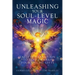 Unleashing Your Soul-Level Magic: Tales of Transition to Help Unwrap Your Special Gifts