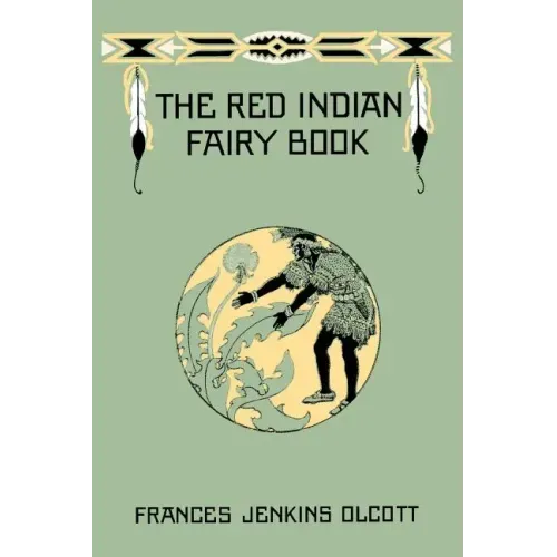 The Red Indian Fairy Book (Yesterday's Classics)