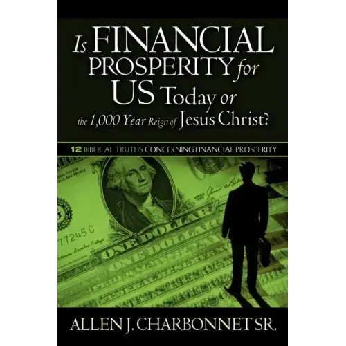Is Financial Prosperity for Us Today or the 1,000 Year Reign of Jesus Christ?