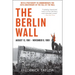 The Berlin Wall: August 13, 1961 - November 9, 1989