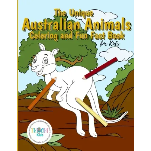 The Unique Australian Animal Coloring and Fun Fact Book for Kids: An activity book filled with cute coloring pages for children. With each animal iden