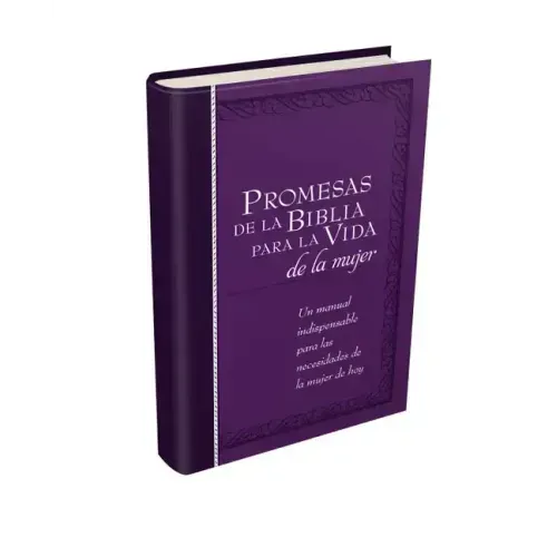 Promesas de la Biblia Para La Vida de la Mujer: Un Manual Indispensable Para Cada Una de Sus Necesidades