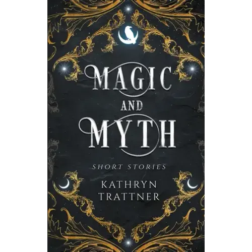 Magic and Myth: Short Stories