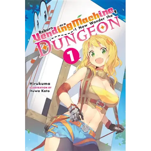 Reborn as a Vending Machine, I Now Wander the Dungeon, Vol. 1 (Light Novel)
