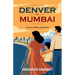 Denver To Mumbai: A Story of Returning Home