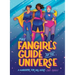 The Fangirl's Guide to the Universe: A Handbook for Girl Geeks