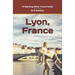 Lyon, France: Plus the Saône and Rhône Confluence Region