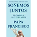 Soñemos Juntos (Let Us Dream Spanish Edition): El Camino a Un Futuro Mejor