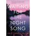 Waiting for the Night Song