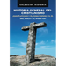 Historia General del Cristianismo: del Siglo I Al Siglo XXI