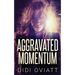 Aggravated Momentum: A Riveting Psychological Thriller