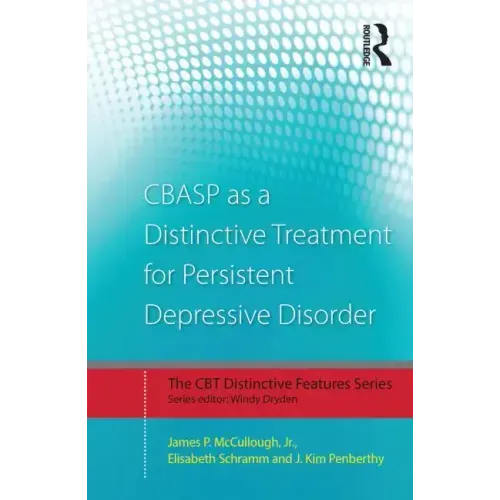 Cbasp as a Distinctive Treatment for Persistent Depressive Disorder: Distinctive Features
