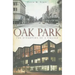 Oak Park:: The Evolution of a Village