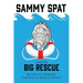 Sammy Spat and the Big Rescue