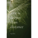 Love Is Deeper than Distance: Poems of Love, Death, a Little Sex, ALS, Dementia and the Widow's Life Thereafter
