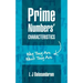 Prime Numbers' Characteristics: Why They Are What They Are.