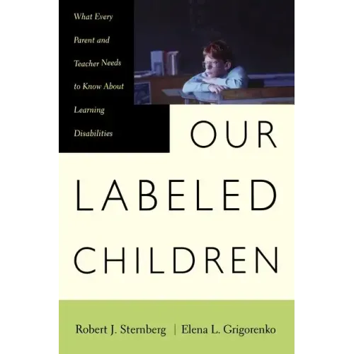 Our Labeled Children: What Every Parent and Teacher Needs to Know about Learning Disabilities